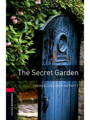 cover image of The Secret Garden  (Oxford Bookworms Series Stage 3): 本編